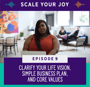 Scale Your Joy with Kaneisha Grayson | Clarify Your Life Vision, Simple Business Plan, and Core Values