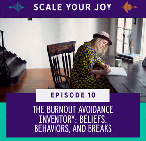 Scale Your Joy with Kaneisha Grayson | The Burnout Avoidance Inventory: Beliefs, Behaviors, and Breaks
